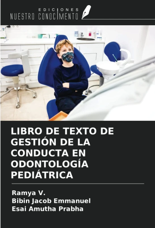 LIBRO DE TEXTO DE GESTIÓN DE LA CONDUCTA EN ODONTOLOGÍA PEDIÁTRICA