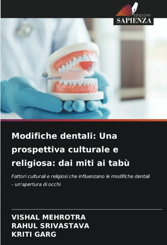 Modifiche dentali: Una prospettiva culturale e religiosa: dai miti ai tabù: Fattori culturali e religiosi che influenzano le modifiche dentali - un'apertura di occhi