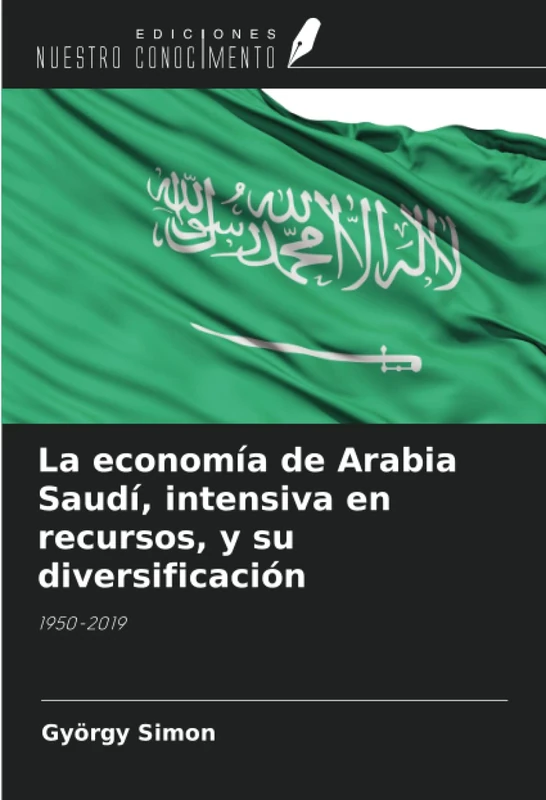 La economía de Arabia Saudí, intensiva en recursos, y su diversificación: 1950-2019