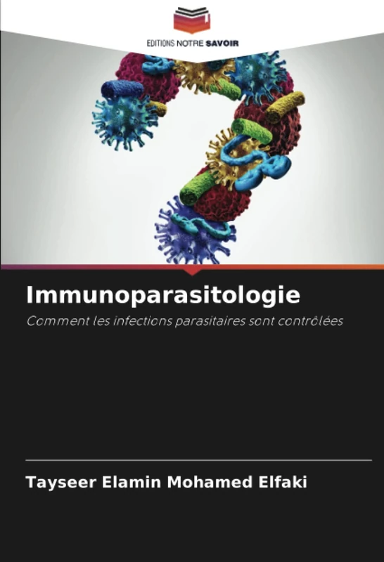 Immunoparasitologie: Comment les infections parasitaires sont contrôlées