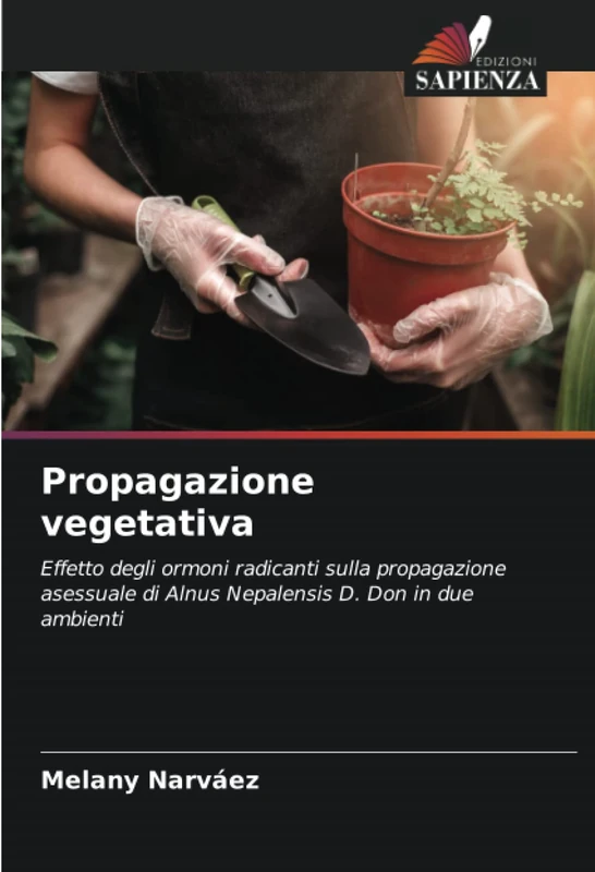 Propagazione vegetativa: Effetto degli ormoni radicanti sulla propagazione asessuale di Alnus Nepalensis D. Don in due ambienti