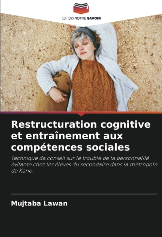 Restructuration cognitive et entraînement aux compétences sociales: Technique de conseil sur le trouble de la personnalité évitante chez les élèves du secondaire dans la métropole de Kano.