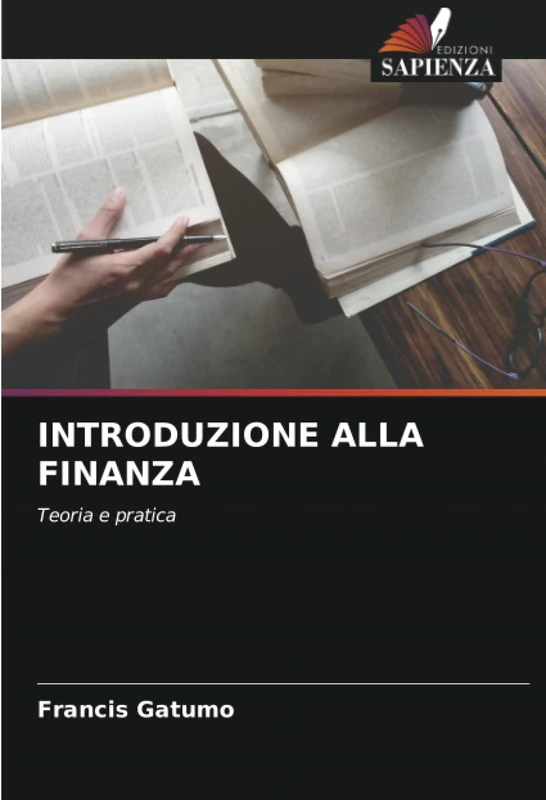 INTRODUZIONE ALLA FINANZA: Teoria e pratica