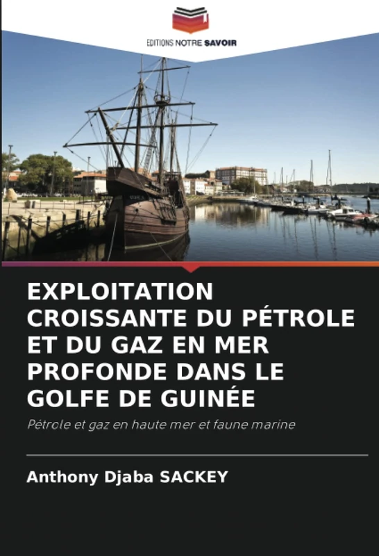 EXPLOITATION CROISSANTE DU PÉTROLE ET DU GAZ EN MER PROFONDE DANS LE GOLFE DE GUINÉE: Pétrole et gaz en haute mer et faune marine