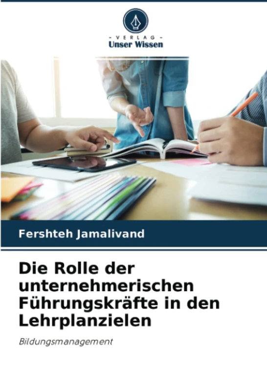 Die Rolle der unternehmerischen Führungskräfte in den Lehrplanzielen: Bildungsmanagement - Image 1