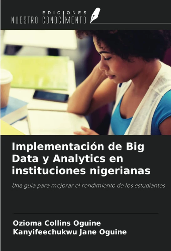 Implementación de Big Data y Analytics en instituciones nigerianas: Una guía para mejorar el rendimiento de los estudiantes