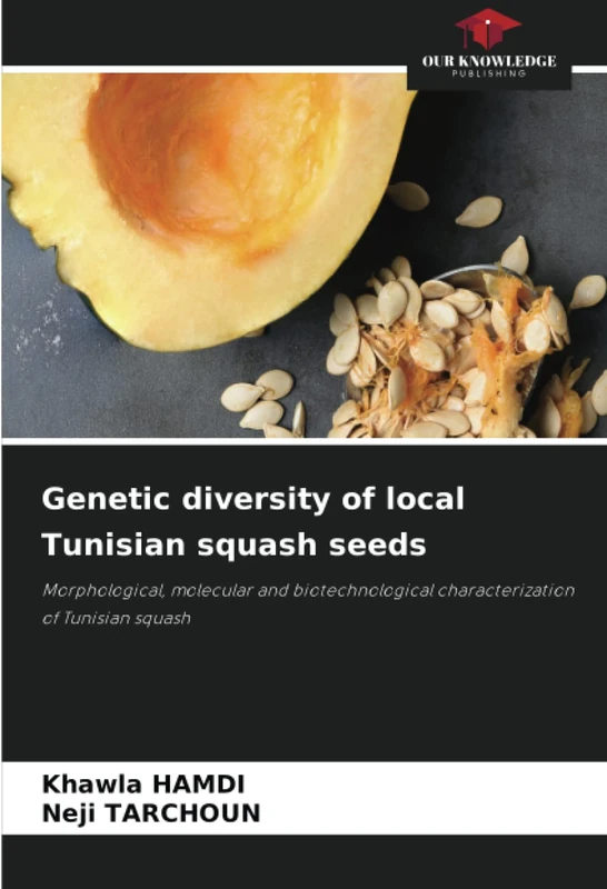 Genetic diversity of local Tunisian squash seeds: Morphological, molecular and biotechnological characterization of Tunisian squash