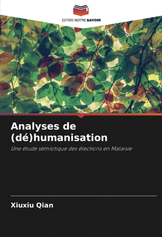 Analyses de (dé)humanisation: Une étude sémiotique des élections en Malaisie