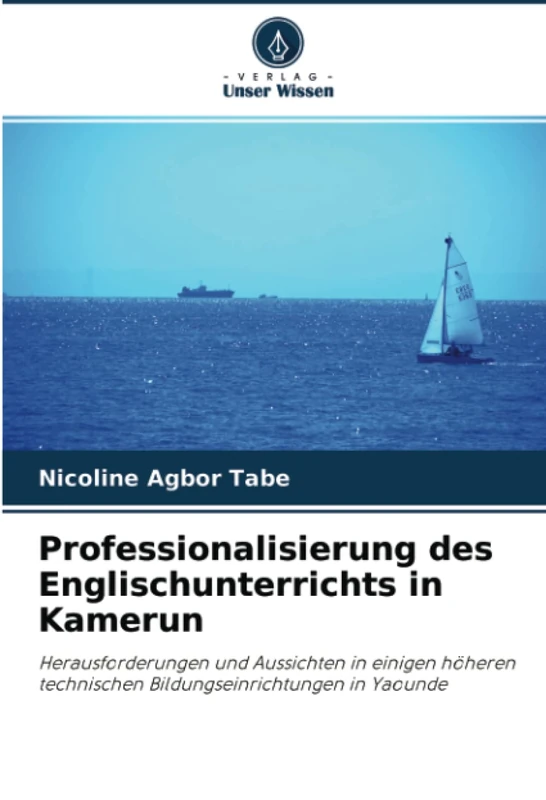 Professionalisierung des Englischunterrichts in Kamerun: Herausforderungen und Aussichten in einigen höheren technischen Bildungseinrichtungen in Yaounde