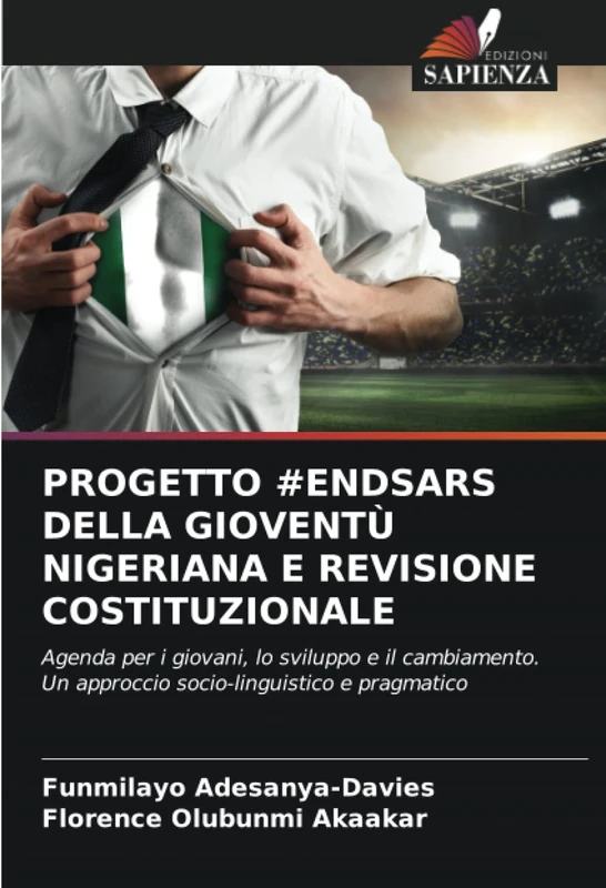 PROGETTO #ENDSARS DELLA GIOVENTÙ NIGERIANA E REVISIONE COSTITUZIONALE: Agenda per i giovani, lo sviluppo e il cambiamento. Un approccio socio-linguistico e pragmatico - Image 1