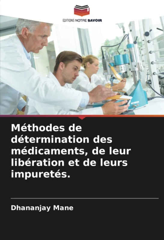 Méthodes de détermination des médicaments, de leur libération et de leurs impuretés.