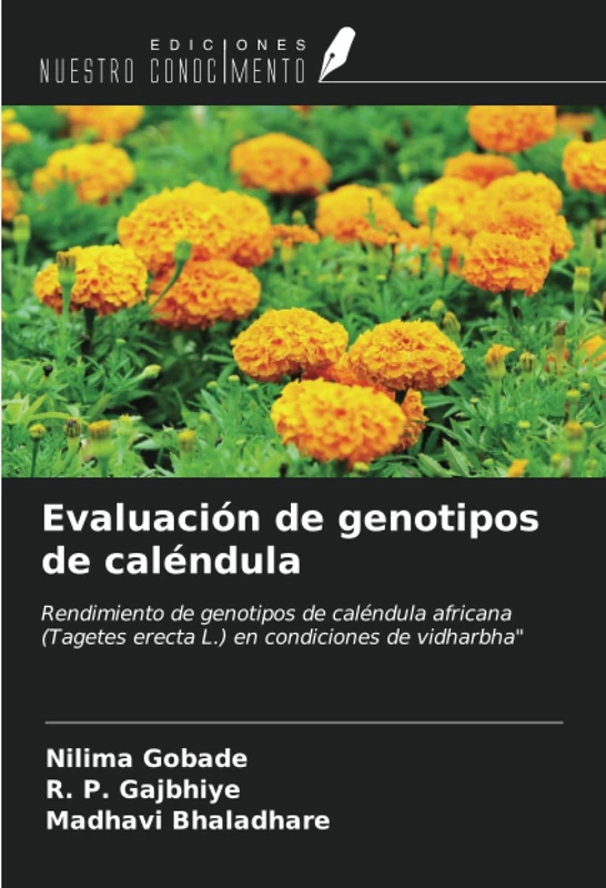 Evaluación de genotipos de caléndula: Rendimiento de genotipos de caléndula africana (Tagetes erecta L.) en condiciones de vidharbha"
