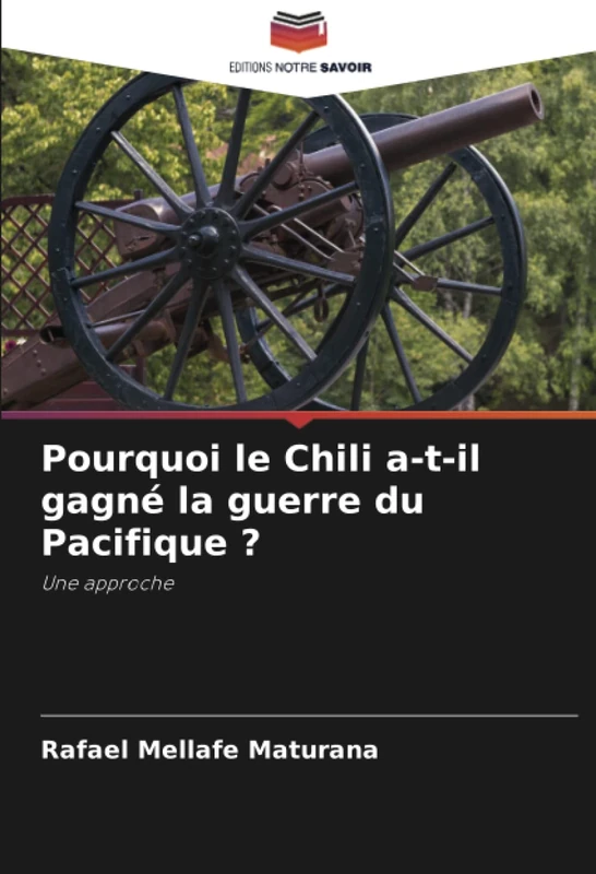 Pourquoi le Chili a-t-il gagné la guerre du Pacifique ?: Une approche