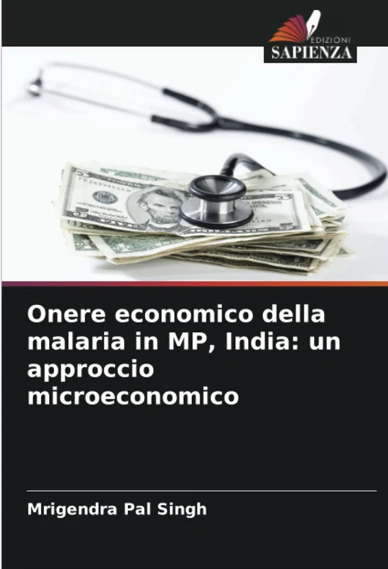 Onere economico della malaria in MP, India: un approccio microeconomico