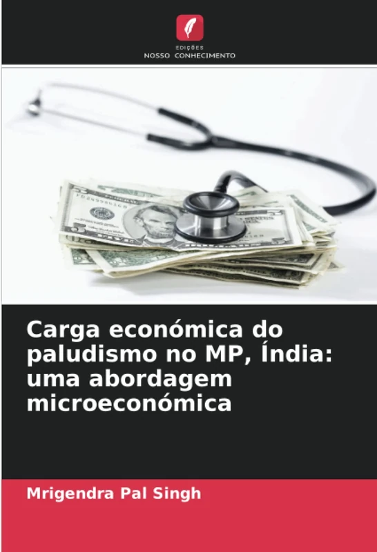 Carga económica do paludismo no MP, Índia: uma abordagem microeconómica
