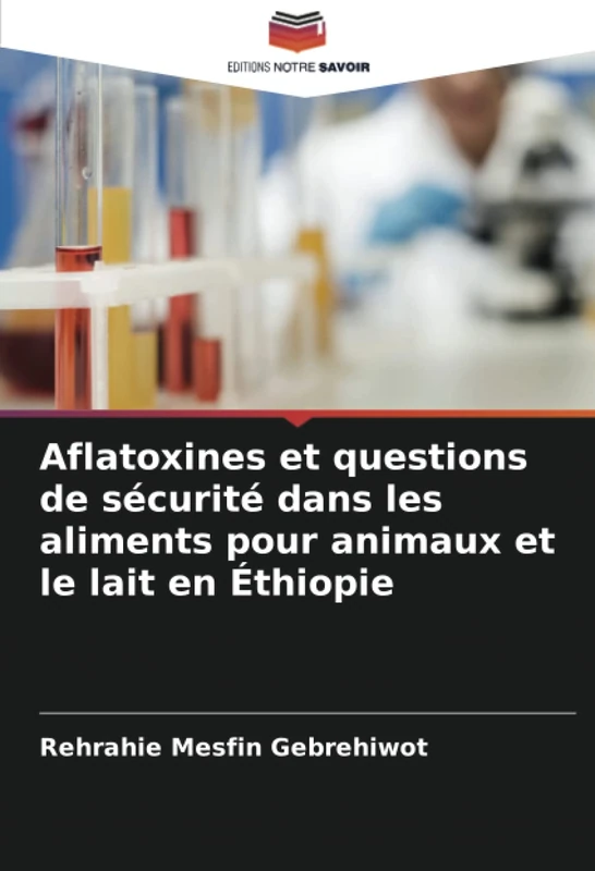 Aflatoxines et questions de sécurité dans les aliments pour animaux et le lait en Éthiopie - Image 1