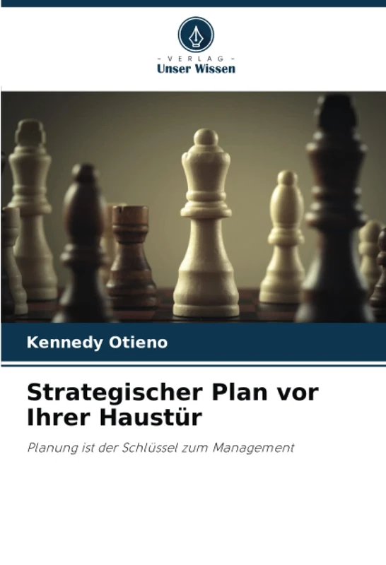 Strategischer Plan vor Ihrer Haustür: Planung ist der Schlüssel zum Management