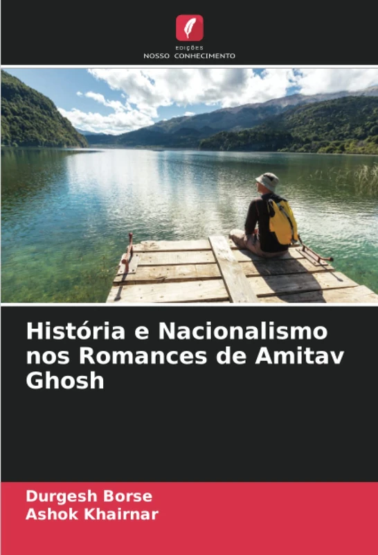 História e Nacionalismo nos Romances de Amitav Ghosh