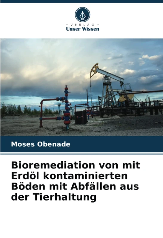 Bioremediation von mit Erdöl kontaminierten Böden mit Abfällen aus der Tierhaltung