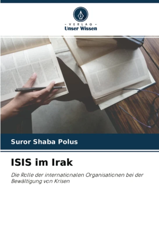 ISIS im Irak: Die Rolle der internationalen Organisationen bei der Bewältigung von Krisen