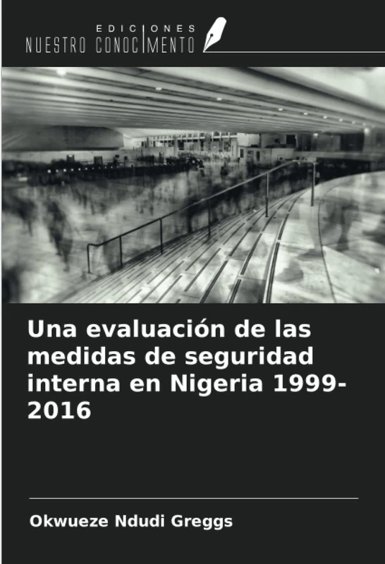 Una evaluación de las medidas de seguridad interna en Nigeria 1999-2016
