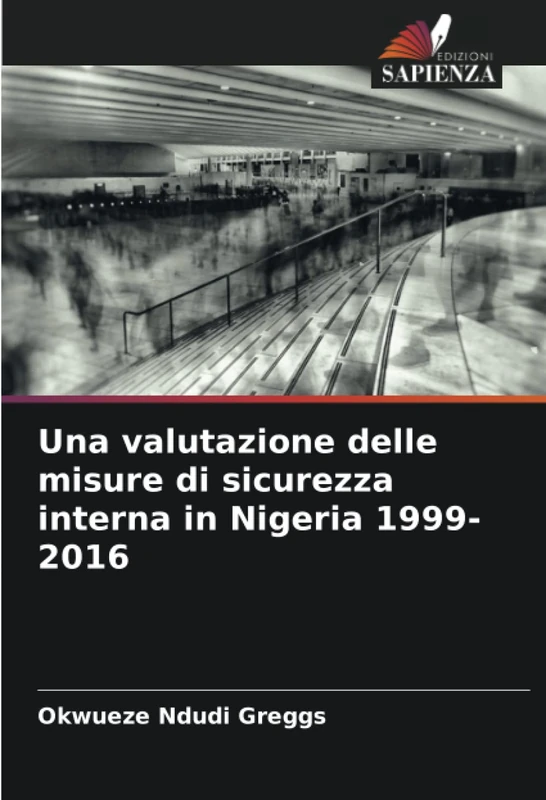 Una valutazione delle misure di sicurezza interna in Nigeria 1999-2016