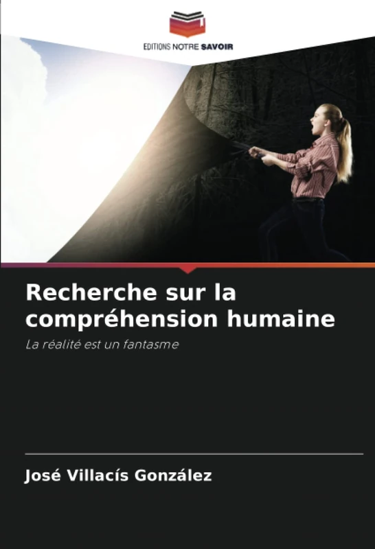 Recherche sur la compréhension humaine: La réalité est un fantasme - Image 1