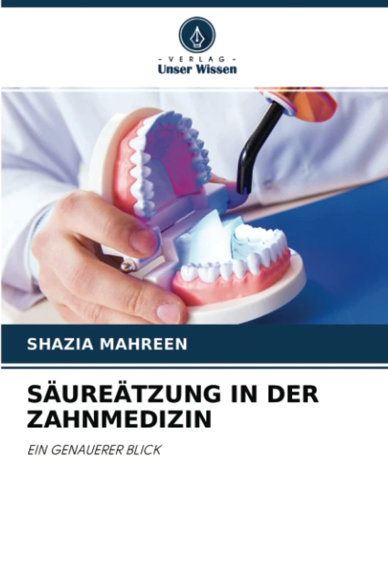 SÄUREÄTZUNG IN DER ZAHNMEDIZIN: EIN GENAUERER BLICK