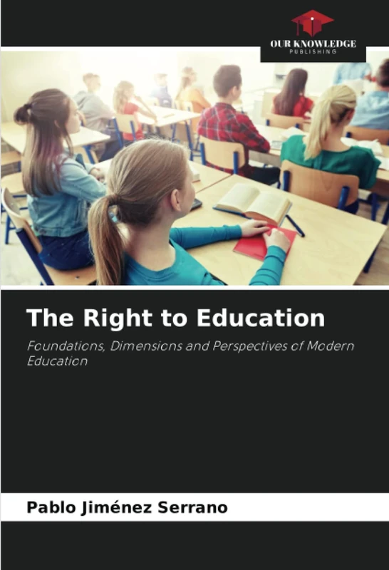 The Right to Education: Foundations, Dimensions and Perspectives of Modern Education