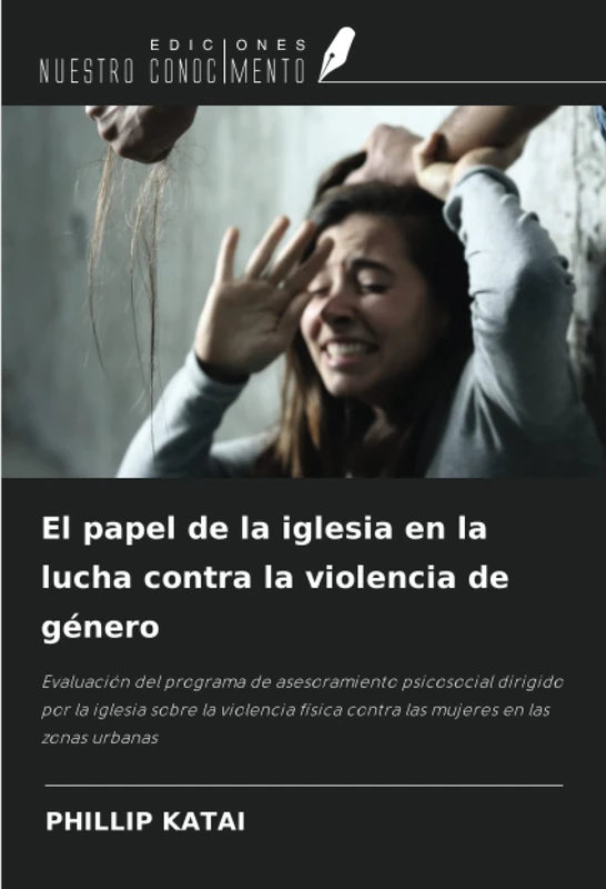 El papel de la iglesia en la lucha contra la violencia de género: Evaluación del programa de asesoramiento psicosocial dirigido por la iglesia sobre ... contra las mujeres en las zonas urbanas - Image 1