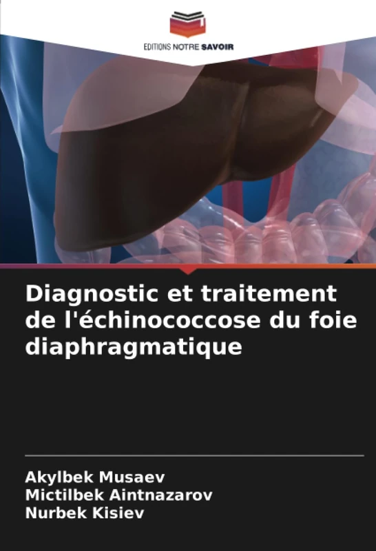 Diagnostic et traitement de l'échinococcose du foie diaphragmatique