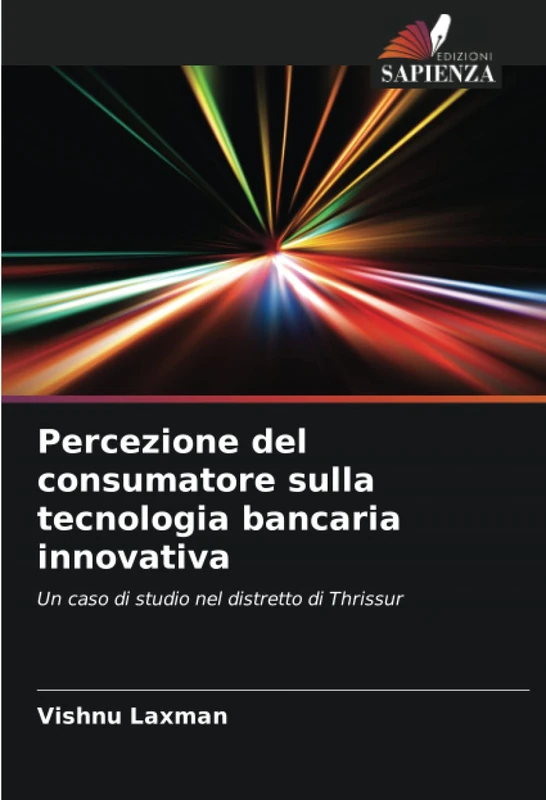 Percezione del consumatore sulla tecnologia bancaria innovativa: Un caso di studio nel distretto di Thrissur