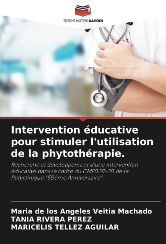 Intervention éducative pour stimuler l'utilisation de la phytothérapie.: Recherche et développement d'une intervention éducative dans le cadre du CMF028-20 de la Polyclinique "50ème Anniversaire".