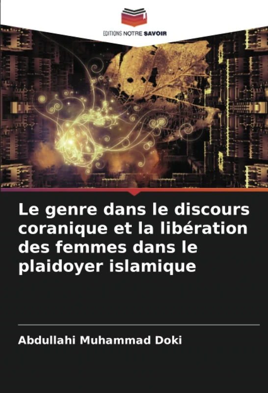Le genre dans le discours coranique et la libération des femmes dans le plaidoyer islamique