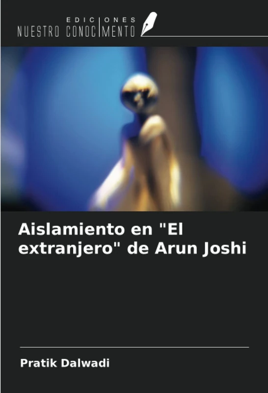 Aislamiento en "El extranjero" de Arun Joshi - Image 1