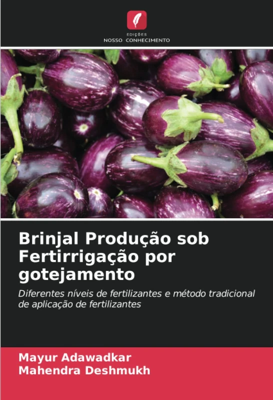 Brinjal Produção sob Fertirrigação por gotejamento: Diferentes níveis de fertilizantes e método tradicional de aplicação de fertilizantes