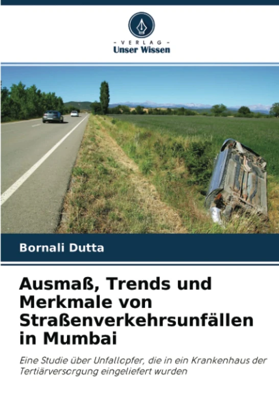 Ausmaß, Trends und Merkmale von Straßenverkehrsunfällen in Mumbai: Eine Studie über Unfallopfer, die in ein Krankenhaus der Tertiärversorgung eingeliefert wurden - Image 1