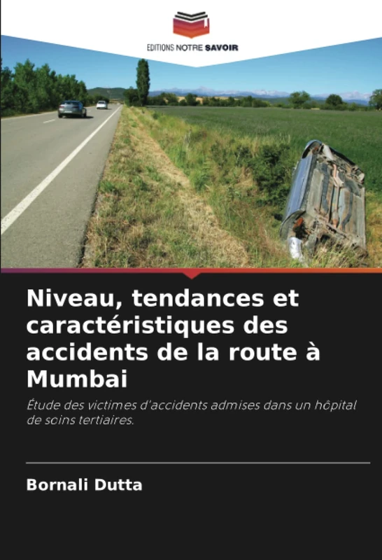 Niveau, tendances et caractéristiques des accidents de la route à Mumbai: Étude des victimes d'accidents admises dans un hôpital de soins tertiaires.