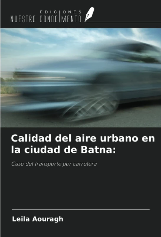 Calidad del aire urbano en la ciudad de Batna:: Caso del transporte por carretera
