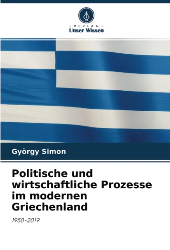 Politische und wirtschaftliche Prozesse im modernen Griechenland: 1950-2019