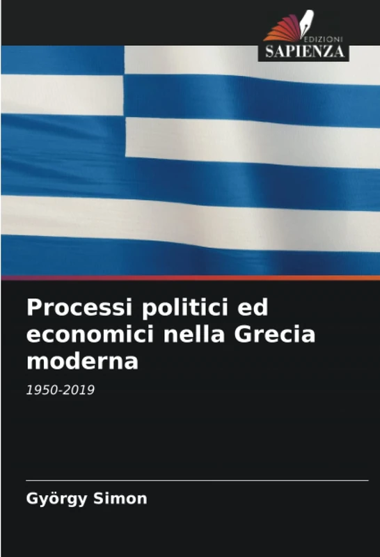 Processi politici ed economici nella Grecia moderna: 1950-2019