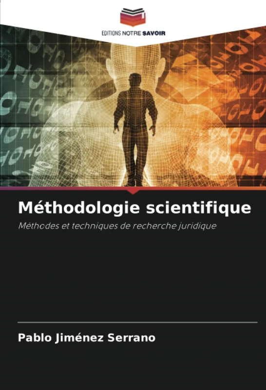 Méthodologie scientifique: Méthodes et techniques de recherche juridique