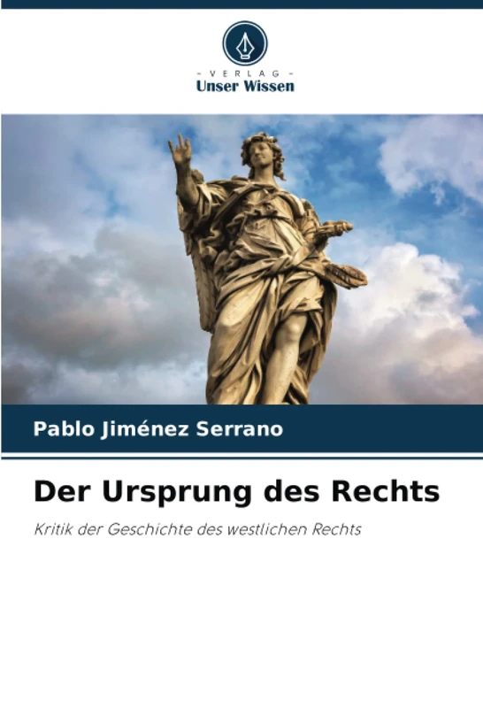 Der Ursprung des Rechts: Kritik der Geschichte des westlichen Rechts