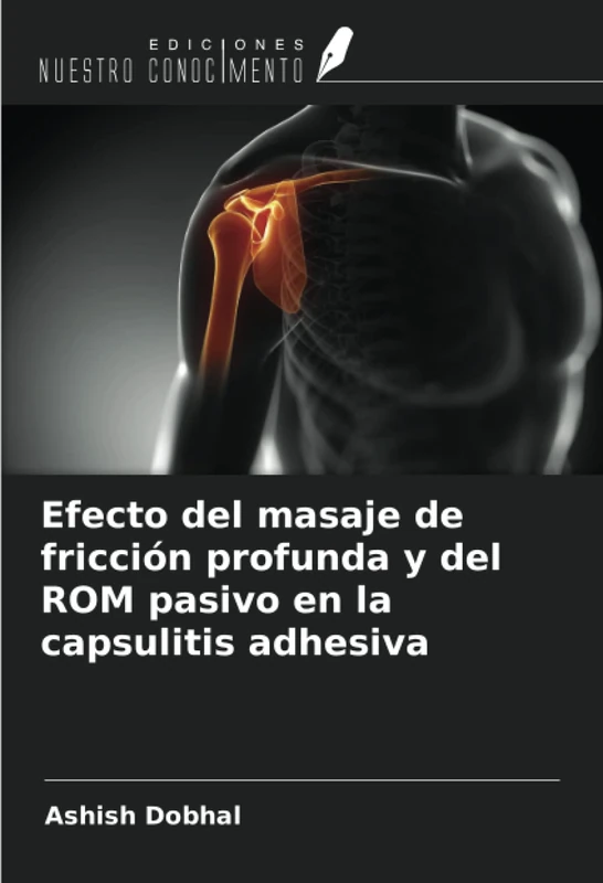 Efecto del masaje de fricción profunda y del ROM pasivo en la capsulitis adhesiva