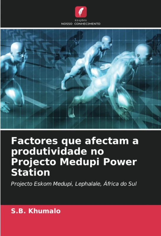 Factores que afectam a produtividade no Projecto Medupi Power Station: Projecto Eskom Medupi, Lephalale, África do Sul