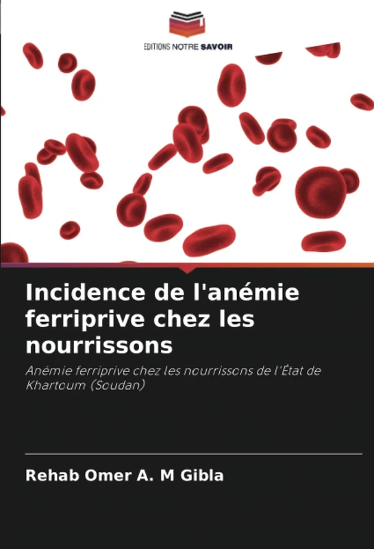 Incidence de l'anémie ferriprive chez les nourrissons: Anémie ferriprive chez les nourrissons de l'État de Khartoum (Soudan)