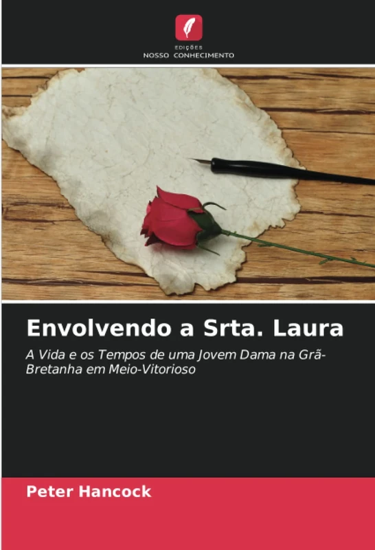 Envolvendo a Srta. Laura: A Vida e os Tempos de uma Jovem Dama na Grã-Bretanha em Meio-Vitorioso - Image 1