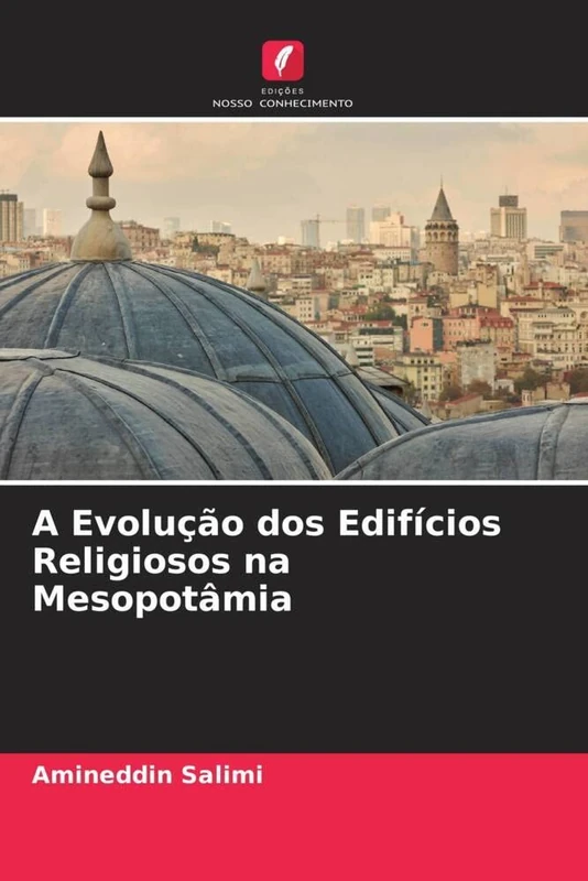 A Evolução dos Edifícios Religiosos na Mesopotâmia