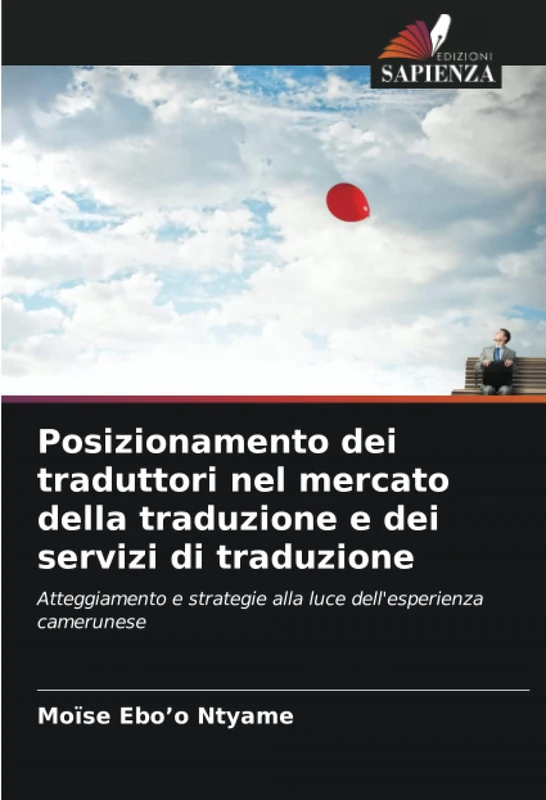 Posizionamento dei traduttori nel mercato della traduzione e dei servizi di traduzione: Atteggiamento e strategie alla luce dell'esperienza camerunese
