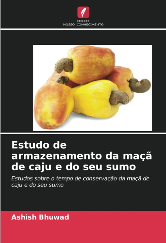 Estudo de armazenamento da maçã de caju e do seu sumo: Estudos sobre o tempo de conservação da maçã de caju e do seu sumo - Image 1